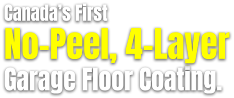 Canada's First N0-Peel, 4-Layer Garage Floor Coating.